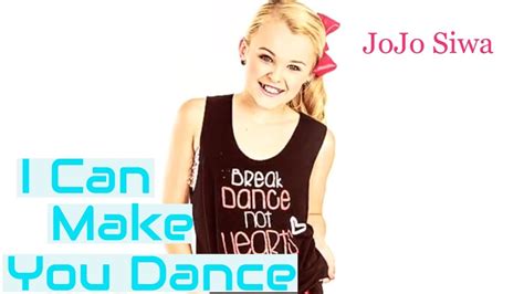 Jojo Siwa Songs I Can Make You Dance Youtube