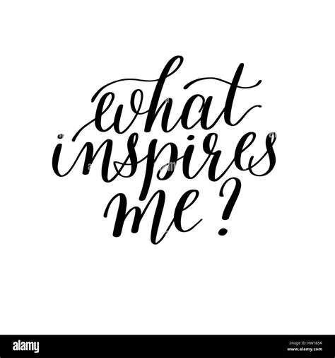 what inspires me? - hand written lettering motivation positive q Stock ...