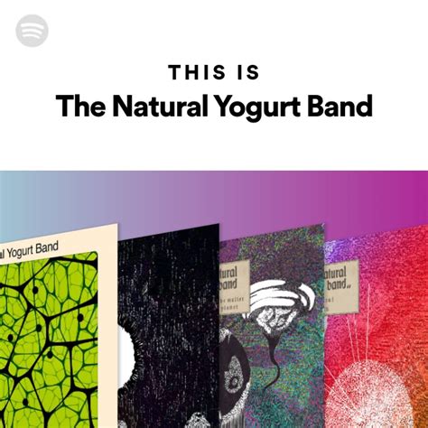 This Is The Natural Yogurt Band Playlist By Spotify Spotify