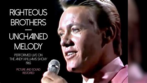 Righteous Brothers Unchained Melody Live Picture And Sound