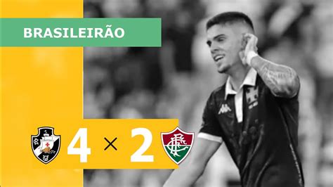 VASCO 4 X 2 FLUMINENSE CAMPEONATO BRASILEIRO 2023 VEJA OS GOLS YouTube