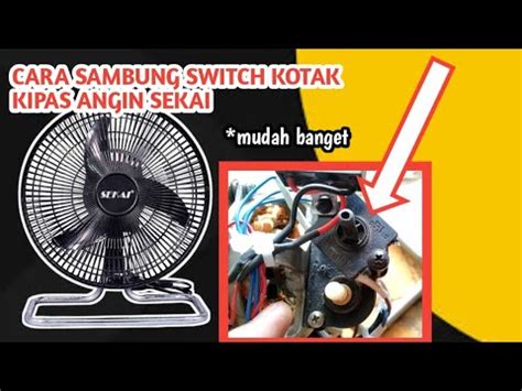 Cara Sambung Kabel Kipas Angin Multifungsi Merk Sekai Switch Kotak