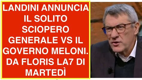 LANDINI ANNUNCIA IL SOLITO SCIOPERO GENERALE VS IL GOVERNO MELONI DA