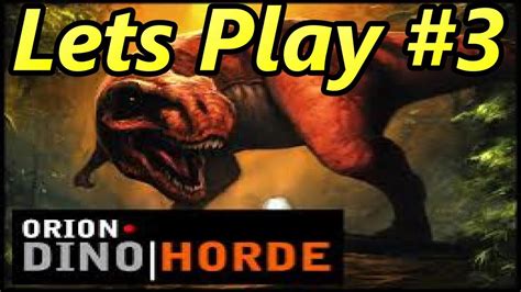 Orion Dino Horde Lets Play 3 TANK Vs T Rex YouTube