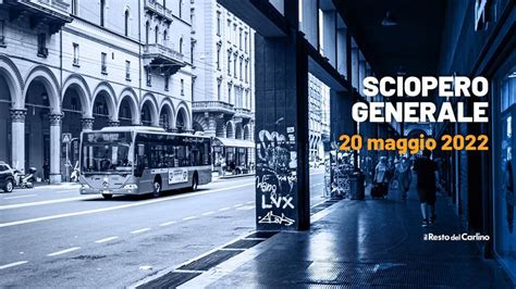 Sciopero Generale 20 Maggio 2022 Chi Si Ferma In Emilia Romagna