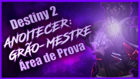 Destiny Anoitecer Gr O Mestre Rea De Prova Final Inesperado