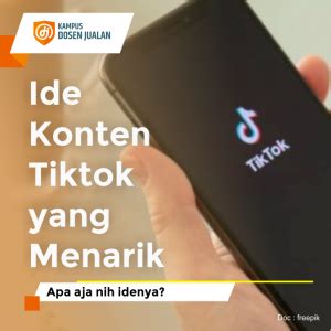 Cara Membuat Konten Yang Menarik Di Tiktok Youtuber Pemula Wajib Baca