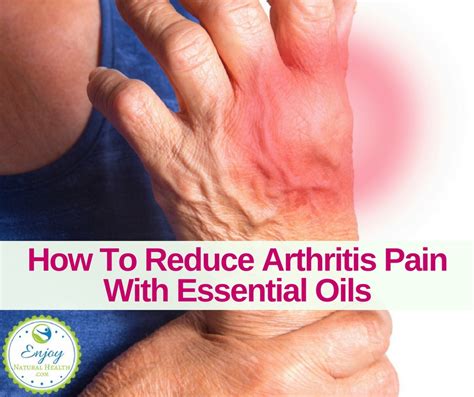 5 Best Essential Oils For Arthritis Pain Inflammation Pain Relief