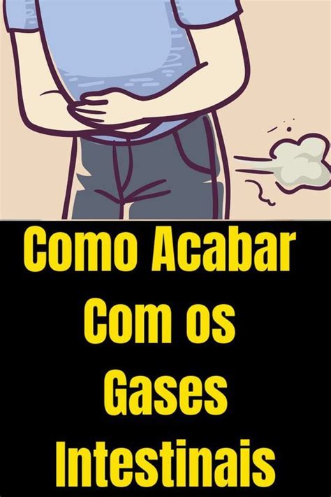 Gases Saiba Aqui Como Acabar Os Gases Intestinais Rem Dio