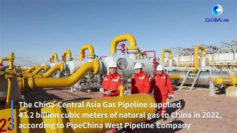 Globalink China Central Asia Gas Pipeline Transports Bln Cubic