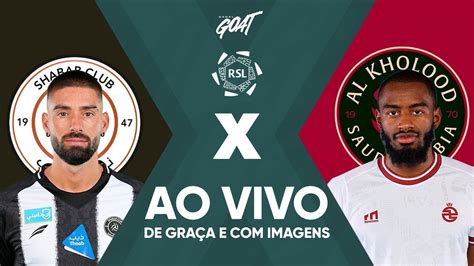Classificações De Al-shabab X Al-akhdoud - AL-SHABAB X AL-KHOLOOD | LIGA SAUDITA | AO VIVO E COM IMAGENS - YouTube