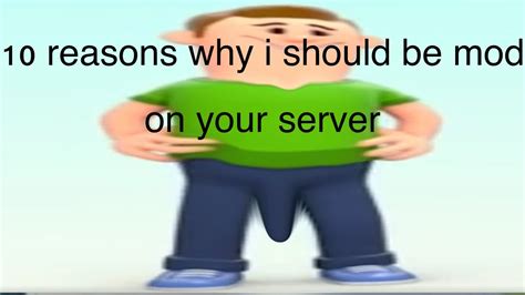 Reasons Why I Should Be Mod On Your Server Renderforest Meme Youtube