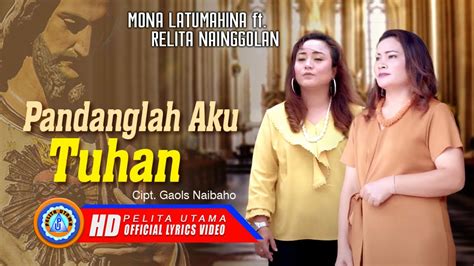 Mona Latumahina Ft Relita Nainggolan Pandanglah Aku Tuhan Official