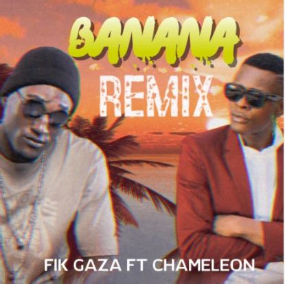 Download Banana Remix By Jose Chameleon Ft Fik Gaza- Mp3 download ...