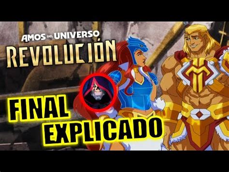 FINAL EXPLICADO AMOS DEL UNIVERSO REVOLUCION SERIE FINAL