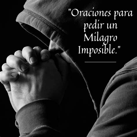 Las Mejores Oraciones Para Pedir Un Milagro Imposible La Oraci N Diaria