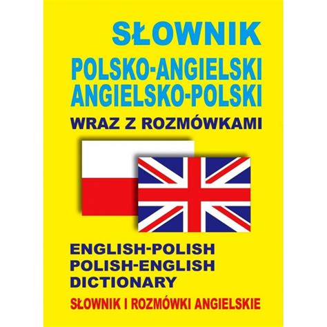 S Ownik Polsko Angielski Angielsko Polski Wraz Z Rozm Wkami S Ownik I