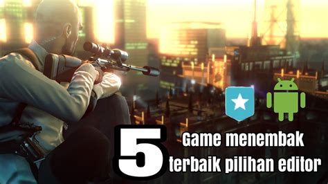 5 Games Menembak Terbaik 2017 Untuk Android Versi Pilihan Editor Youtube