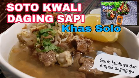 Resep Soto Kwali Daging Sapi Khas Solo Youtube