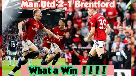 What A Win Manchester United Brentford Comeback Complete Scott