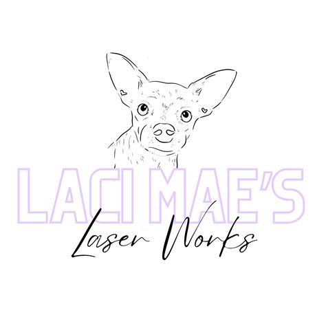Laci Mae's Laser Works — Laci Mae's Laser Works