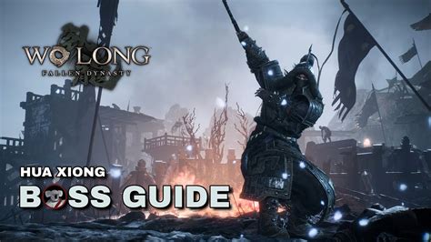 Wo Long Fallen Dynasty Hua Xiong Boss Guide Youtube