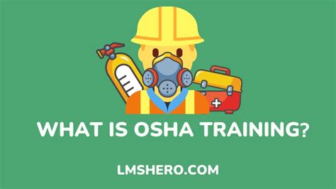 What Is Osha Training The Definitive Guide To Understanding Safety And