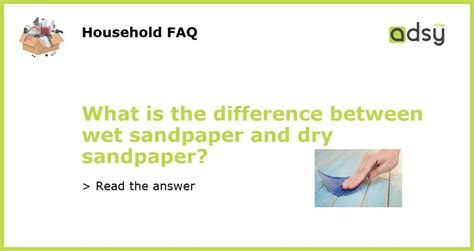 What Is The Difference Between Wet Sandpaper And Dry Sandpaper