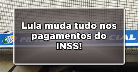 Lula Faz Anúncio Que Altera O Pagamento Dos Aposentados Do Inss Em 2024