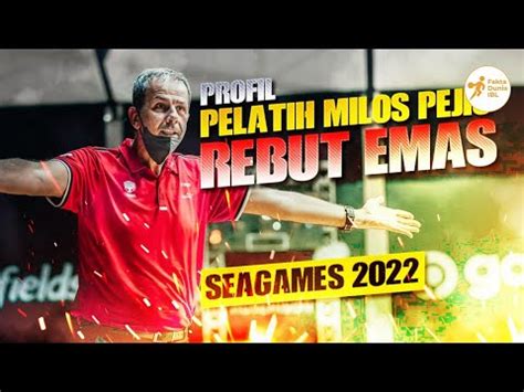 Profil Pelatih Milos Pejic Rebut Emas Sea Games Youtube