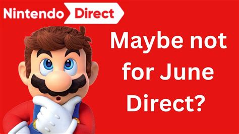 Why A June Nintendo Direct May Not Be Happening Exploring The