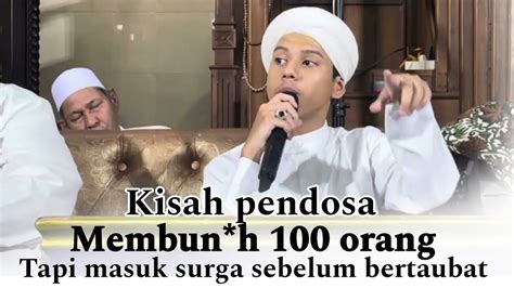 Pemb Nuh Orang Masuk Surga Sebelum Taubat Habib Ali Uraidly Bin