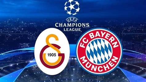 Galatasaray Bayern Münih maçı ne zaman hangi kanalda Taşınmazhaber