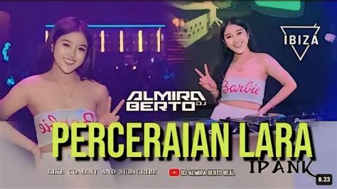 Funkot Penceraian Lara Ipank Vers Remix Cover Dj Almira Berto