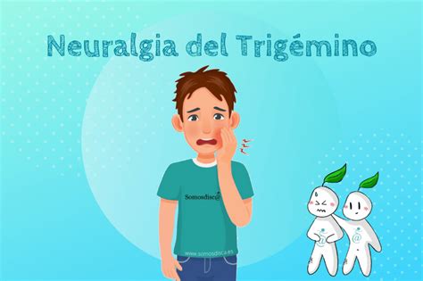 Qué es la Neuralgia del Trigémino Somosdisc