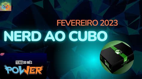 UNBOXING NERD AO CUBO FEVEREIRO 2023 TEMA POWER YouTube