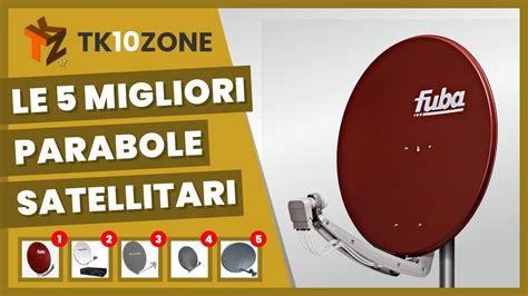 Le Migliori Parabole Satellitari Per Il Tuo Televisore Youtube