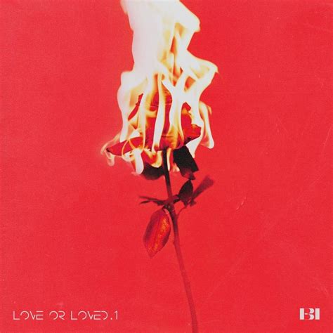 B I Love Or Loved Pt 1 Lyrics And Tracklist Genius