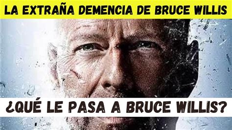 La Extraña ENFERMEDAD Que Sufre BRUCE WILLIS La Demencia