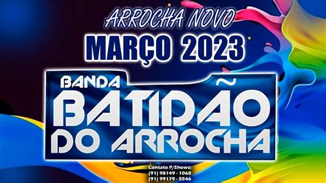 BANDA BATIDÃO DO ARROCHA MARÇO 2023 YouTube