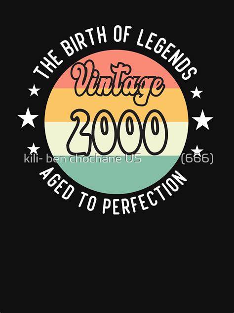 Vintage 2000 22th Birthday The Birth Of Legends T Shirt For Sale By