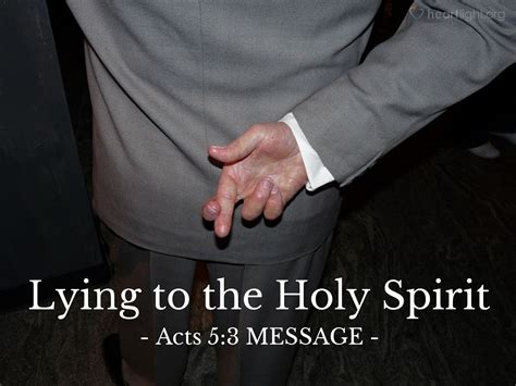 Lying To The Holy Spirit — Acts 5 3 Message God S Holy Fire