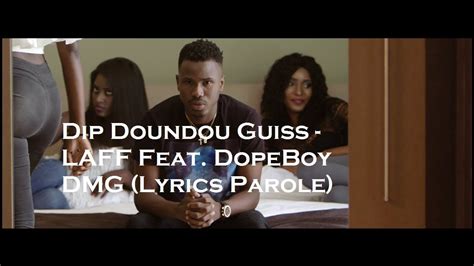 Dip Doundou Guiss Laff Feat Dopeboy Dmg Lyrics Parole Youtube