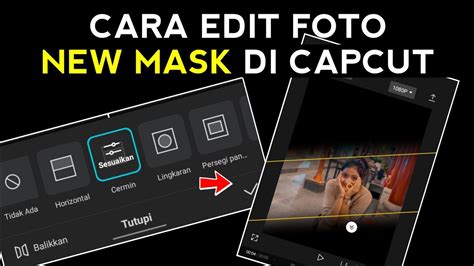 Cara Edit Foto New Mask Di Capcut Tutorial Edit Capcut Shake Trend