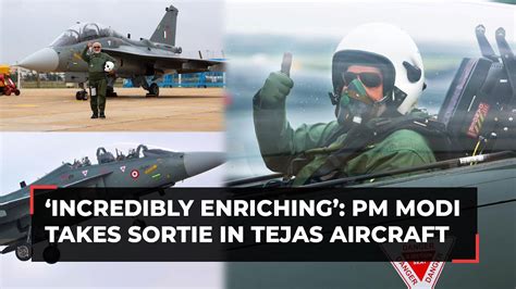 PM Modi Undertakes Sortie On Tejas Aircraft Says Renewed Optimism