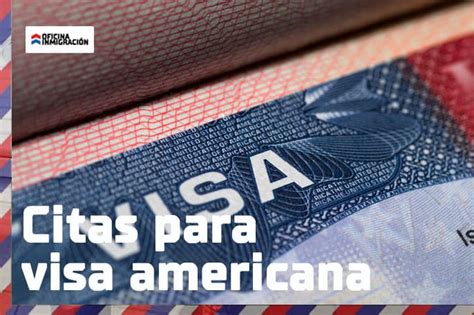 Citas Para Visa Americana C Mo Solicitarlas Y Qu Necesitas