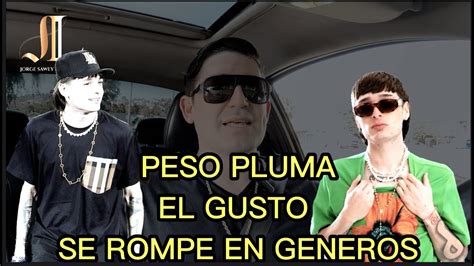 PESO PLUMA EL GUSTO SE ROMPE EN GENEROS YouTube