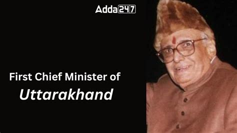 Who was the First Chief Minister of Uttarakhand?