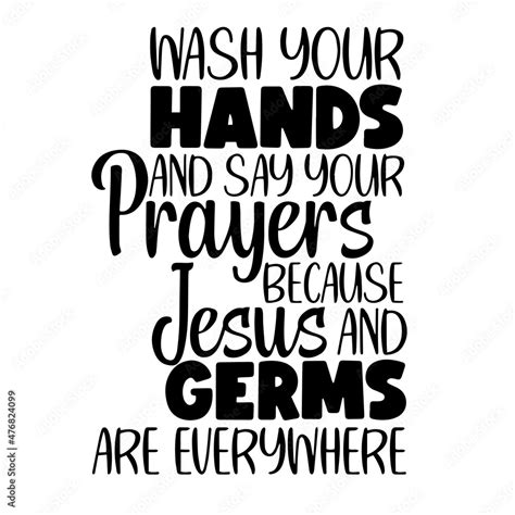 Wash Your Hands And Say Your Prayer Because Jesus And Germs Are