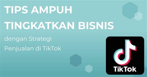 Tips Ampuh Untuk Meningkatkan Bisnis Dengan Strategi Penjualan Di